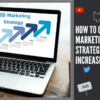 How To Create B2B Marketing Strategy That Will Increase Sales?