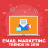 Top 10 Email Marketing Trends in 2019
