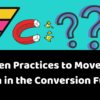 5 Proven Practices to Move Leads Down in the Conversion Funnel