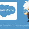 How Salesforce Einstein AI is useful for Businesses?